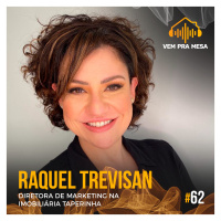 #062: Raquel Trevisan, Diretora de Marketing na Imobiliária Taperinha