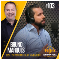 #103: Bruno Marques, sócio e diretor comercial na Drive Imóveis