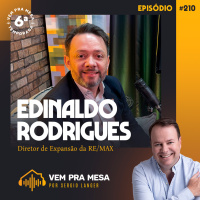 #210: Edinaldo Rodrigues, Diretor de Expansão da RE/MAX