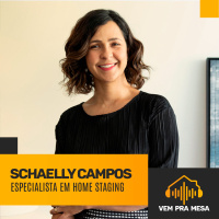#022: Schaelly Campos, Especialista em Home Staging