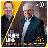 #100: Rubens Menin, Presidente do Conselho da MRV