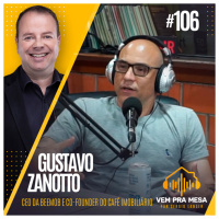#106: Gustavo Zanotto, CEO da Beemob e co-fundador do Café imobiliário