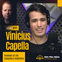 #117: Vinicius Capella, Fundador da Ziar Consultoria Imobiliária