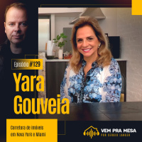 #129: Yara Gouveia, corretora de imóveis em Nova York e Miami
