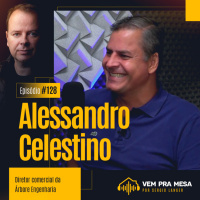 #128: Alessandro Celestino, Diretor Comercial da Árbore Engenharia