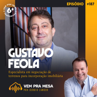 #187: Gustavo Feola, especialista em negociação de terrenos para incorporação imobiliária
