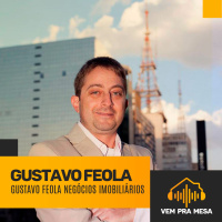 #023: Gustavo Feola, Gustavo Feola Negócios Imobiliários