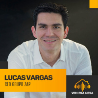 #014: Lucas Vargas, CEO do Grupo ZAP