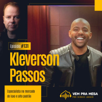 #131: Kleverson Passos, especialista em imóveis de alto padrão