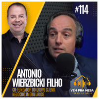 #114: Antonio Wierzbicki Filho, Co-fundador do Grupo Clientt Negócios Imobiliários