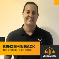 #006: Benjamin Back, apresentador do Fox Sports