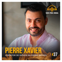 #037: Pierre Xavier, corretor de imóveis na Pierre Imóveis