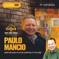 #228: Paulo Mancio - Diretor Executivo de Hospitality da CBRE