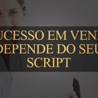#79 | O sucesso em vendas depende do seu script