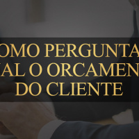 #75 | Como perguntar qual o orçamento do cliente