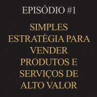 #1 | Simples estrategia para cobrar 10x mais pelo seu produto ou serviço