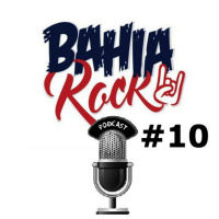 Podcast Bahiarock #10 - Cadinho Almeida 