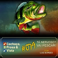 CPV079 - Tá Nervoso? Vai Pescar!