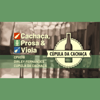 CPV018 – Dirley Fernandes – Cúpula da Cachaça