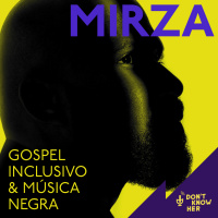 36 | MIRZA Lauchand: a música negra em Portugal e o gospel inclusivo
