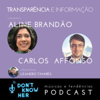 03| Transparência e Informação, música e política. Com Aline Brandão, Carlos Affonso Souza e Leandro Tavares.