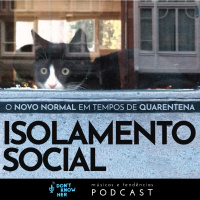 18 | Isolamento Social: O Novo Normal Em Tempos de Quarentena. Com Marcello Perongini, Ana Dunlop, João Baffa, Thales Estefani e Leandro Tavares.