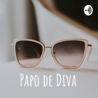Apresentação: Papo de Diva
