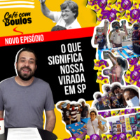 #CaféComBoulos | O que significa nossa virada em SP