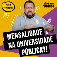 MENSALIDADE NA UNIVERSIDADE PÚBLICA?!