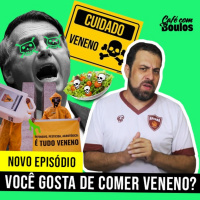 Você gosta de comer veneno?