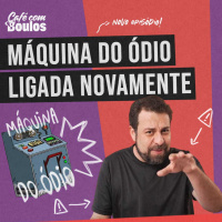 Máquina do ódio ligada novamente
