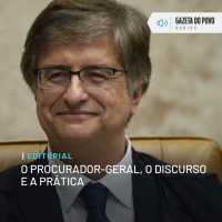 Editorial: O procurador-geral, o discurso e a prática