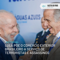 Editorial: Lula põe o comércio exterior brasileiro a serviço de terroristas e assassinos