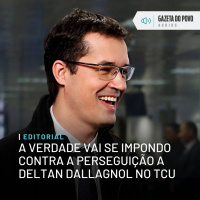 Editorial: A verdade vai se impondo contra a perseguição a Deltan Dallagnol no TCU