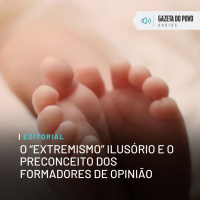 Editorial: O “extremismo” ilusório e o preconceito dos formadores de opinião