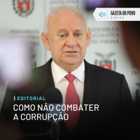 Editorial: Como não combater a corrupção