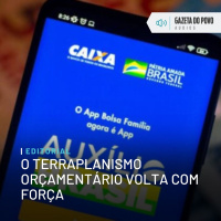 Editorial: O terraplanismo orçamentário volta com força