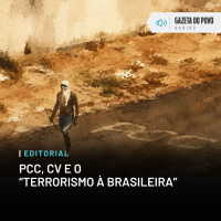 Editorial: PCC, CV e o “terrorismo à brasileira”