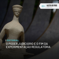 Editorial: O Poder Judiciário e o fim da experimentação regulatória