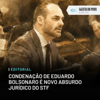 Editorial: Condenação de Eduardo Bolsonaro é novo absurdo jurídico do STF