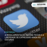 Editorial: A regulamentação das Big Techs e a liberdade de expressão ainda às escuras