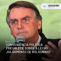 Editorial: Conveniência política prevalece sobre a lei no julgamento de Bolsonaro
