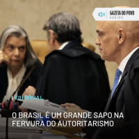 Editorial: O Brasil é um grande sapo na fervura do autoritarismo