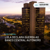 Editorial: Lula declara guerra ao Banco Central autônomo