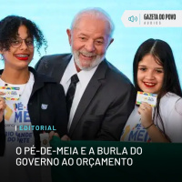 Editorial: O Pé-de-Meia e a burla do governo ao orçamento