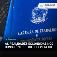 Editorial: As realidades escondidas nos bons números do desemprego