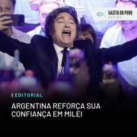 Editorial: Argentina reforça sua confiança em Milei