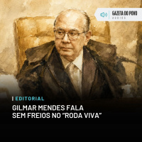Editorial: Gilmar Mendes fala sem freios no “Roda Viva”