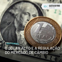 Editorial: O dólar alto e a regulação do mercado de câmbio