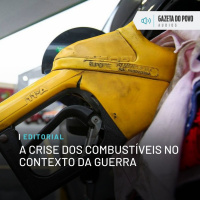 Editorial: A crise dos combustíveis no contexto da guerra